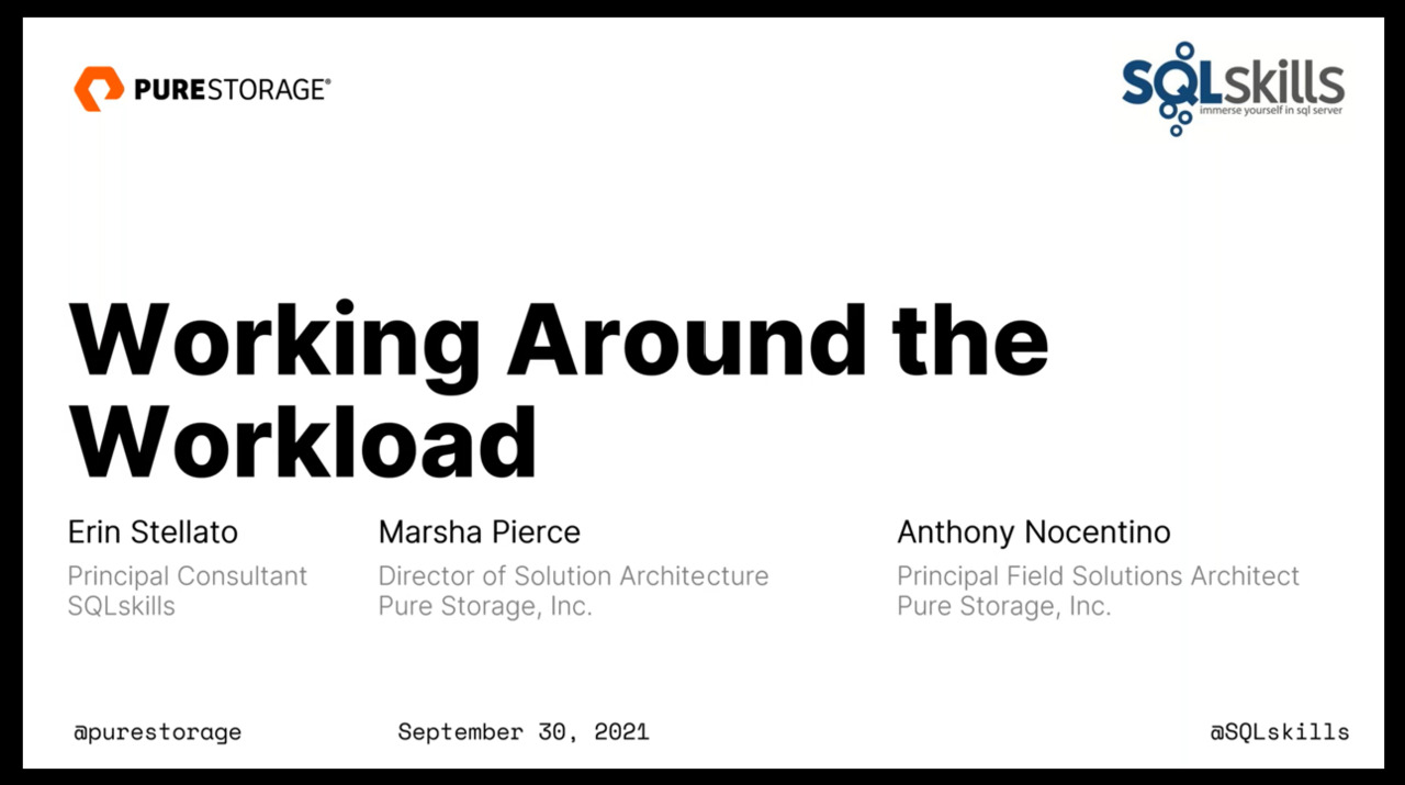 Working Around the Workload Pure Storage