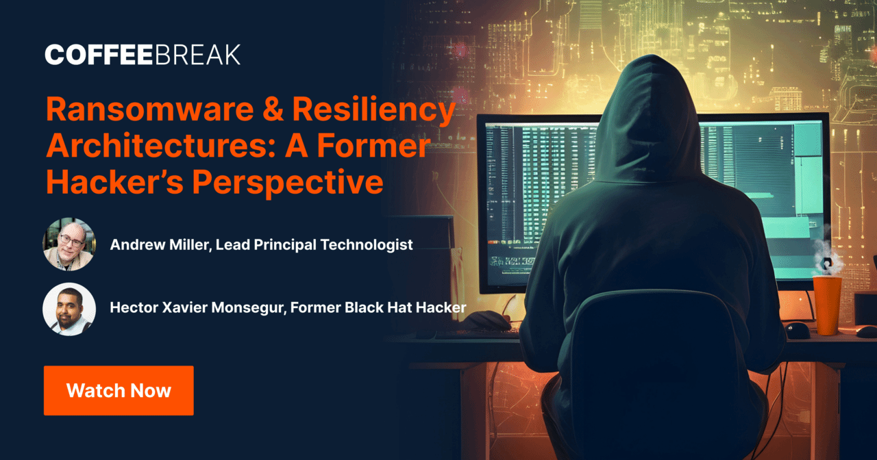 Ransomware & Resiliency Architectures: A Former Hacker’s Perspective ...