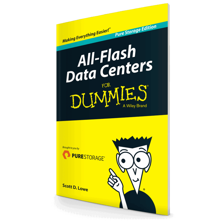 Data Centers for Dummies, Flash for Dummies Pure Storage