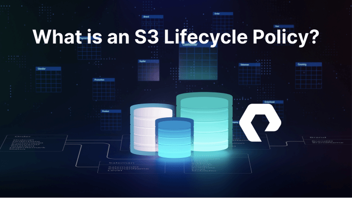 What Is an S3 Lifecycle Policy | Pure Storage