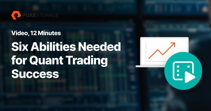 Six Abilities Needed For Quant Trading Success 퓨어스토리지