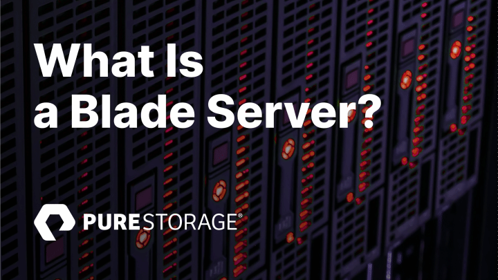 Was ist ein BladeServer? Pure Storage