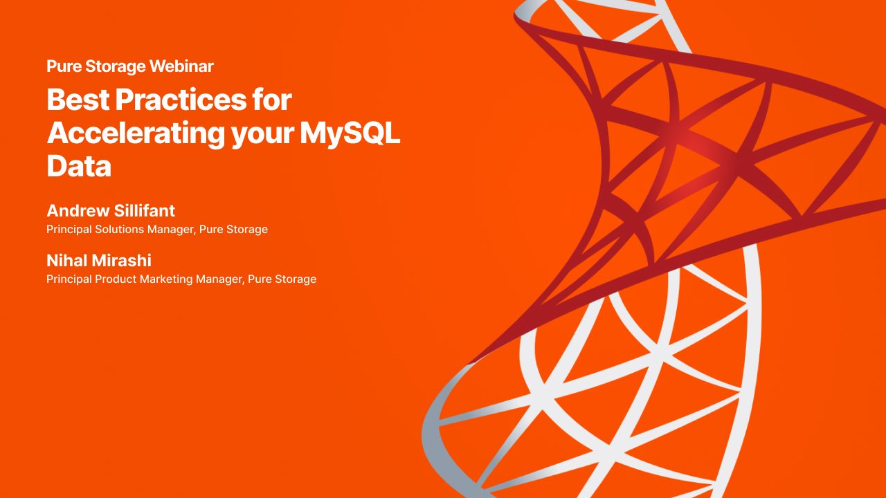 Best Practices for Accelerating your MySQL Data Pure Storage