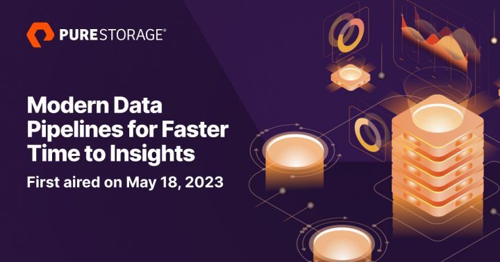 Modern Data Pipelines for Faster Time to Insights | Pure Storage