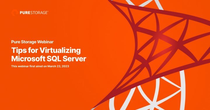 Tips for Virtualizing Microsoft SQL Server | Pure Storage