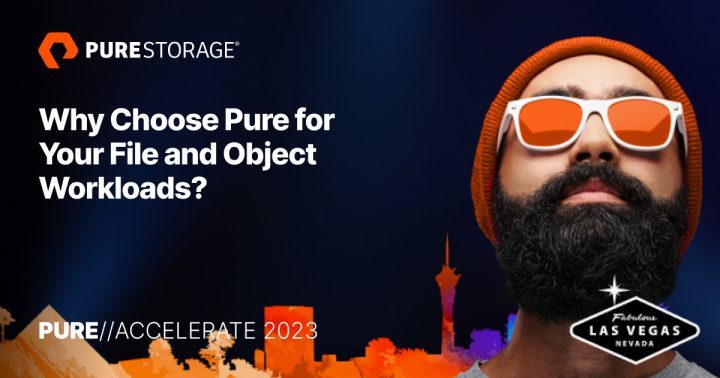 Why Choose Pure for Your File and Object Workloads? | Pure Storage